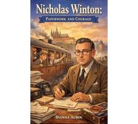 Nicholas Winton: Paperwork and Courage: 5 (Heroes in the Darkness)