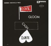 Nichols, Herbie -Project- - Love Gloom Cash Love (Remastered / Japanese Pressing)