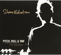 Nicholson, Shane - Pitch Roll & Yaw: Live & Solo
