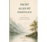 Nicht alles ist persönlich: Ein praktischer Ratgeber gegen Grübeln und Selbstzweifel - Kritik gelassener nehmen, negative Gedanken loslassen und den Selbstwert stärken (The Oryvessa Self-Help Series)