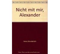Nicht mit mir, Alexander