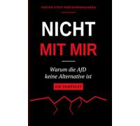 Nicht mit mir: Warum die AfD keine Alternative ist