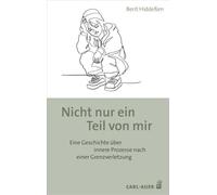 Nicht nur ein Teil von mir: Eine Geschichte über innere Prozesse nach einer Grenzverletzung
