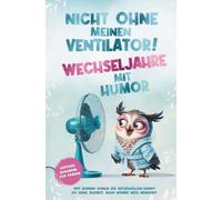 Nicht ohne meinen Ventilator - Wechseljahre mit Humor! Lustiges Geschenk für Frauen ab 40