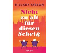 Nicht zu alt für diesen Scheiß: Roman