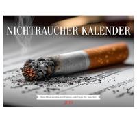 Nichtraucher Kalender - Rauchfrei werden mit Fakten und Tipps für Raucher (Tischkalender 2026 DIN A5 quer), CALVENDO Monatskalender: Motivierender ... wollen - Monat für Monat endlich Rauchfrei.