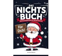 Nichts Buch - Das Nichts Geschenk zu Weihnachten: für alle, die sich als Geschenk Nichts gewünscht haben