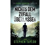 Nichts dem Zufall überlassen: German Translation of Leave Nothing To Chance: 9 (Die Danny Pearson Thriller-Serie)