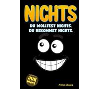 Nichts. Du wolltest nichts. Du bekommst nichts. - Das wohl originellste Geschenk aller Zeiten für jeden, der sich mal wieder nichts gewünscht hat