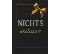 Nichts exklusiv. Geschenk für alle, die „nichts“ wollen. Lustige Geschenkidee zum Geburtstag.: HARDCOVER Blanko Notizbuch mit Party-Symbolen (Sekt, ... Geschenk für Freunde, Familie oder Kollegen