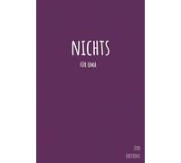 NICHTS für Oma: Lustiges Geschenkbuch Notizbuch mit 80 Seiten für jemanden der nichts will