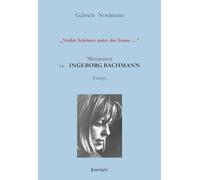 "Nichts Schönres unter der Sonne ..." Miniaturen zu Ingeborg Bachmann: Essays