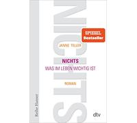 Nichts: Was im Leben wichtig ist - Roman | Provokant, intensiv, unvergesslich: der Jugendbuch-Klassiker von Janne Teller über die Frage, was im Leben wichtig ist: 62517