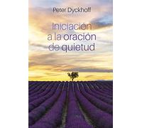 NICIACIÓN A LA ORACIÓN DE QUIETUD (Espiritualidad)