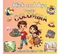 Nick and Aya Travel to Colombia: 8 (Nick and Aya Travel the World)