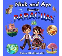 Nick and Aya Travel to Paraguay (Nick and Aya Travel the World)