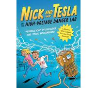 Nick and Tesla and the High-Voltage Danger Lab: A Mystery with Gadgets You Can Build Yourself: 1