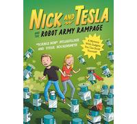 Nick and Tesla and the Robot Army Rampage: A Mystery with Gadgets You Can Build Yourself: 2
