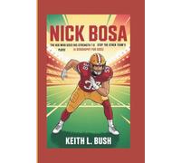 NICK BOSA: The Kid Who Uses His Strength to Stop the Other Team’s Plays! (A Biography For Kids)