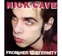 Nick Cave - From Here To Eternity