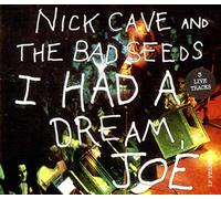 Nick Cave - I Had a Dream Joe