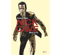 Nick Cave: Mercy On Me (Segunda Edición)