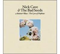 NICK CAVE & THE BAD SEEDS - Abattoir Blues/Lyre of Orpheus
