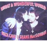 Nick Cave - What a wonderful world (3 tracks, 1992, & Shane MacGowan)