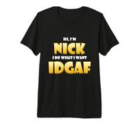 Nick Costume Idgaf Meme Personalized First Name Nick Jokes Camiseta Premium