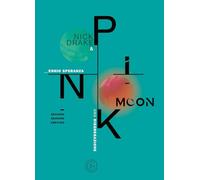 Nick Drake e Pink Moon. Una disgregazione. Ediz. ampliata (Supernatural)