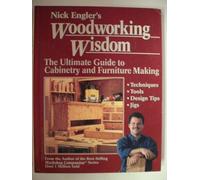 Nick Engler's Woodworking Wisdom: The Ultimate Guide to Cabinetry and Furniture Making
