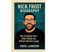 Nick Frost Biography: The Unlikely Star Who Made the Whole World Laugh