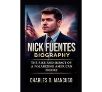 NICK FUENTES BIOGRAPHY: The Rise And Impact Of A Polarizing American Figure