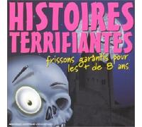 Nick Hennessy & Liza Watts - Histoires Terrifiantes - Frissons Garantis Pour Les + De 8 Ans