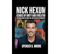 Nick Hexum: Echoes of Unity and Evolution: The Untold Journey of Sound, Soul, and the Rise of an Alternative Icon