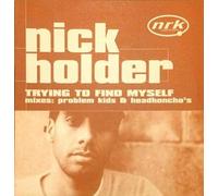 Nick Holder - Trying To Find Myself