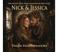 Nick & Jessica: The Untold Love Story of Santa and Mrs. Claus