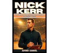 NICK KERR: The Rise of a Young Basketball Coach in the Modern NBA