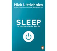 Nick Littlehale Sleep: Schlafen wie die Profis - Das Buch vom Schl (Tapa blanda)