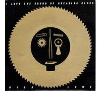 NICK LOWE - I LOVE THE SOUND OF BREAKING GLASS 7" (45)