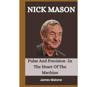 NICK MASON: Pulse And Precision -In The Heart Of The Machine