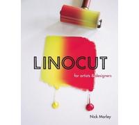 Nick Morley Linocut for Artists and Designers (Tapa blanda) (Importación USA)