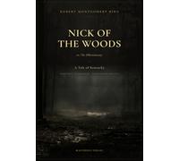 Nick of the Woods (Illustrated): Or, The Jibbenainosay: A Tale of Kentucky (World Literature and Primal Conflicts)