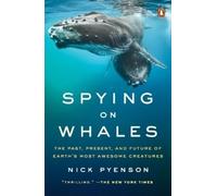Nick Pyenson Spying on Whales (Tapa blanda)