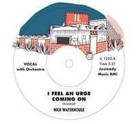 Nick waterhouse - I feel an urge coming on - i'm due (for a heartache) [Vinilo]