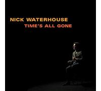 Nick waterhouse - Time's All Gone [Vinilo]