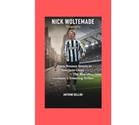 Nick Woltemade Biography: From Bremen Streets to Newcastle Glory - The Rise of Germany’s Towering Striker
