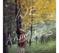 Nick Zammuto - We The Animals: An Original Motion Picture Soundtrack