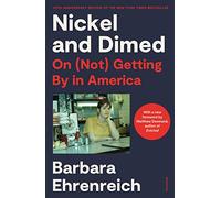 Nickel and Dimed: On (Not) Getting By in America (20th Anniversary Edition)