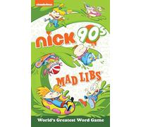 Nickelodeon: Nick 90s Mad Libs: World's Greatest Word Game
